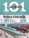 101 dolog, amit jó, ha tudsz a vonatokról - Ismeretterjesztő könyv