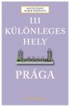 111 különleges hely - Prága -  Matěj Černý, Marie Peřinová - Útikönyv