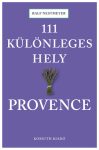 111 különleges hely - Provence - Ralf Nestmeyer