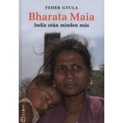 Bharata Maia - India után minden más