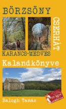   Börzsöny és a Cserhát Kalandkönyve- Ipoly-Karancs-Medves