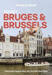 Bruges & Brussels Pocket Guide Lonely Planet - Buges, Brüsszel útikönyv - 2026 Bruges & Brussels Pocket Guide Lonely Planet - Buges, Brüsszel útikönyv - 2026