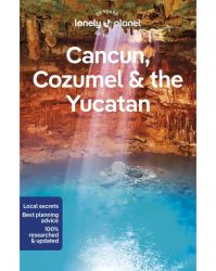 Cancun, Cozumel & the Yucatan travel guide -  Lonely Planet útikönyv-2023