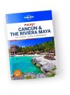 Cancun & the Riviera Maya Pocket Guide - Lonely Planet