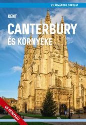  Canterbury és környéke, Kent  - Világvándor sorozat
