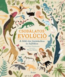 Csodálatos evolúció - A földi élet kialakulása és fejlődése Csodálatos evolúció - A földi élet kialakulása és fejlődése