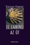 El Camino - Az út - Tolvaly Ferenc El Camino - Az út - Tolvaly Ferenc