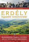 Erdély legszebb túraútvonalai - Túrázók nagykönyve - útikönyv Erdély legszebb túraútvonalai - Túrázók nagykönyve - útikönyv