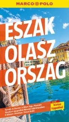 Észak-Olaszország - Marco Polo útikönyv 2025