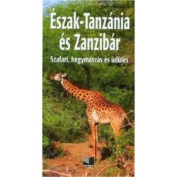 Észak-Tanzánia és Zanzibár útikönyv Észak-Tanzánia és Zanzibár útikönyv