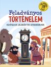 Feladványos történelem - Kihívások leleményes gyerekeknek 