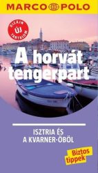 A horvát tengerpart - Isztria és a Kvarner-öböl - Marco Polo útikönyv