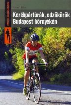   Kerékpártúrák, edzőkörök Budapest környékén (Fitten & egészségesen)