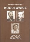 Kogutowicz Manó - levelek, térképek