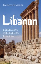Libanon - Látnivalók, történelem, kultúra Libanon - Látnivalók, történelem, kultúra