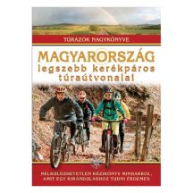   Magyarország legszebb kerékpáros túraútvonalai – Túrázók nagykönyve
