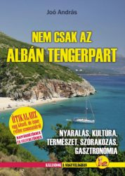 Nem csak az Albán tengerpart - Joó András útikönyv Nem csak az Albán tengerpart - Joó András útikönyv