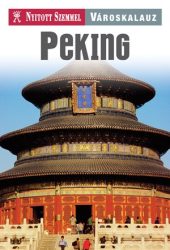 Peking Nyitott Szemmel - Városkalauz sorozat