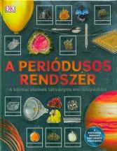   A periódusos rendszer - A kémiai elemek látványos enciklopédiája