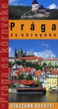 Prága és környéke - Utazzunk együtt! útikönyv