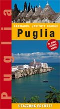 Puglia tartomány útikönyv - 2022-ES ÚJ KIADÁS!