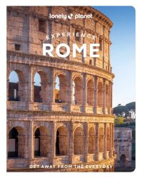 Experience Rome - Róma felfedezése - Lonely Planet útikönyv 2025