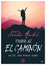   Tovább az El Caminón - Az út, ami fogva tart - Sándor Anikó