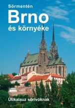   Sörmentén Brno és környéke - útikönyv sörivóknak - 2022-es kiadás