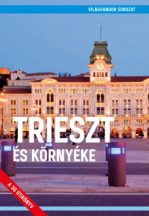   Trieszt és környéke útikönyv - Világvándor sorozat / 2026