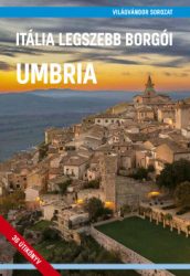 Itália legszebb borgói - Umbria -- Világvándor sorozat