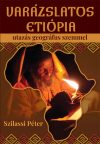 Varázslatos Etiópia útikönyv - 2025 Varázslatos Etiópia útikönyv - 2025