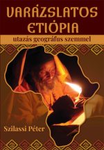 Varázslatos Etiópia útikönyv - 2025