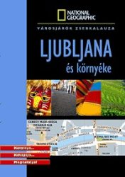 Ljubljana és környéke - útikönyv