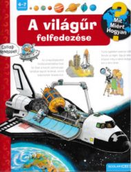 A világűr felfedezése - Mit? Miért? Hogyan? 10. A világűr felfedezése - Mit? Miért? Hogyan? 10.